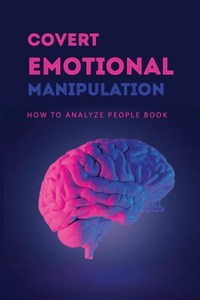 Covert Emotional Manipulation