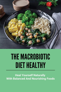 The Macrobiotic Diet Healthy