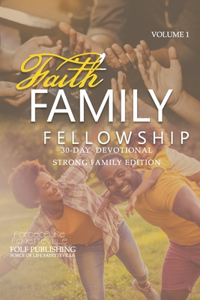 Faith. Family. Fellowship. 30-Day Devotional Volume 1