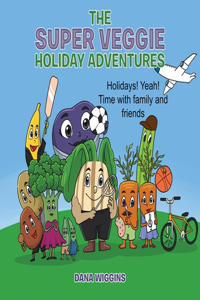 The Super Veggie Holiday Adventures