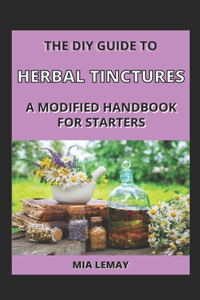 The DIY Guide To Herbal Tinctures