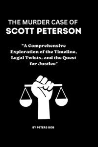 The Murder Case of Scott Peterson
