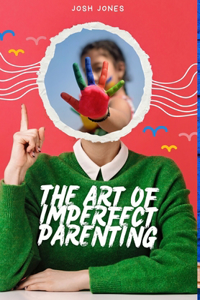 Art of Imperfect Parenting