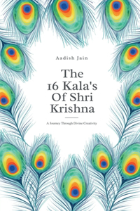 The 16 Kala's Of Shri Krishna