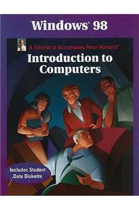 Windows 98: Peter Norton's Introduction to Computers