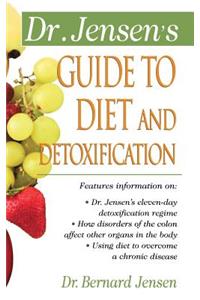 Dr. Jensen's Guide to Diet and Detoxification