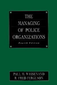 Managing Police Organizations