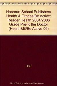 Harcourt Health & Fitness: Reader Pre-K the Doctor