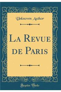 La Revue de Paris (Classic Reprint)