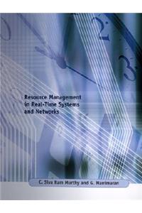 Resource Management in Real-Time Systems and Networks