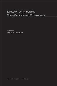 Exploration in Future Food-Processing Techniques