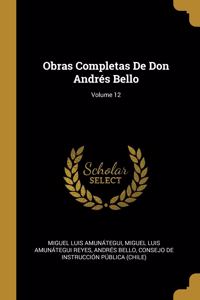 Obras Completas De Don Andrés Bello; Volume 12