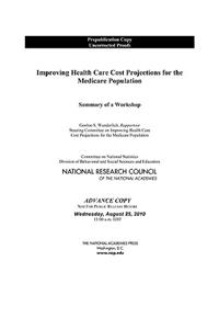 Improving Health Care Cost Projections for the Medicare Population