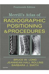 Merrill's Atlas of Radiographic Positioning and Procedures E-Book