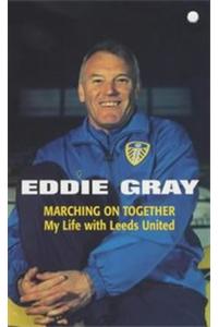 Marching on Together - My Life at Leeds United