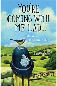 You're Coming With Me Lad