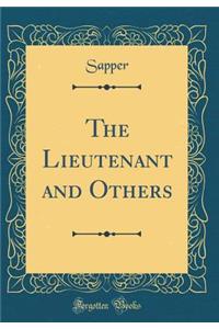 The Lieutenant and Others (Classic Reprint)