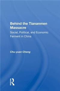 Behind the Tiananmen Massacre