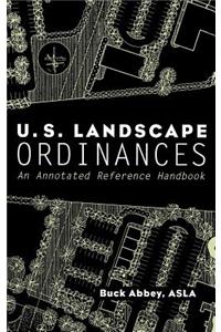U.S. Landscape Ordinances: An Annotated Reference Handbook