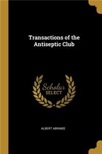Transactions of the Antiseptic Club