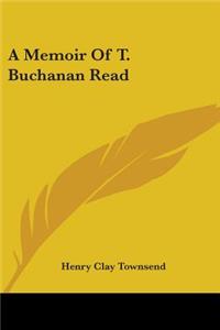 Memoir Of T. Buchanan Read