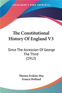 The Constitutional History Of England V3
