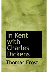 In Kent with Charles Dickens