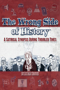 Wrong Side of History: A Satirical Synopsis During Troubled Times