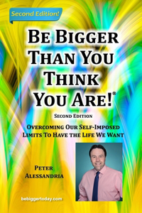 Be Bigger Than You Think You Are!