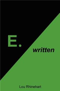 E. written