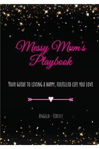 Messy Mum's Playbook