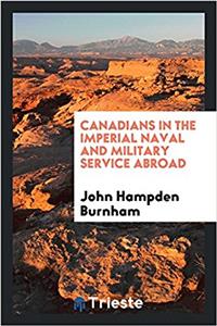 Canadians in the Imperial Naval and Military Service Abroad