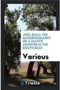 Joel Bulu: The Autobiography of a Native Minister in the South Seas