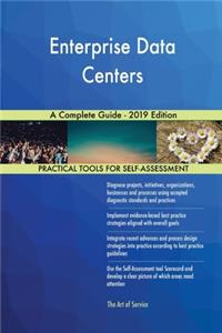 Enterprise Data Centers A Complete Guide - 2019 Edition