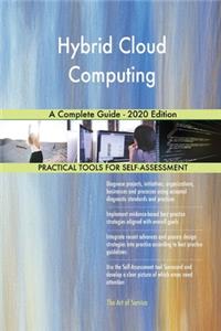 Hybrid Cloud Computing A Complete Guide - 2020 Edition