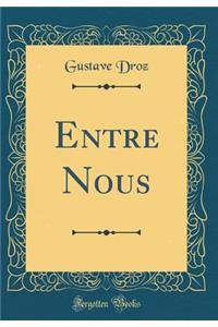 Entre Nous (Classic Reprint)