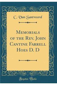 Memorials of the Rev. John Cantine Farrell Hoes D. D (Classic Reprint)