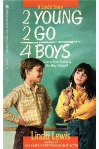 2 Young 2 Go for Boys