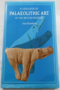 Catalogue of Palaeolithic Art in the British Museum
