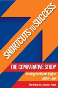 Shortcuts to Success: The Comparative Study: for Leaving Certificate English Higher Level