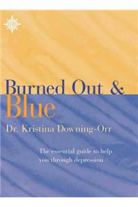 What to Do if You’re Burned Out and Blue?