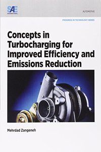 Concepts in Turbocharging for Improved Efficiency and Emissions Reduction