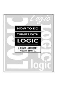 How To Do Things With Logic