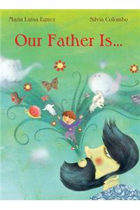Our Father Is…