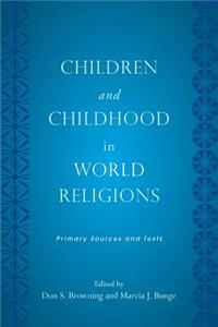 Children and Childhood in World Religions