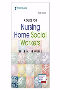 A Guide for Nursing Home Social Workers, Third Edition