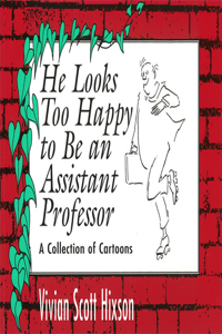 He Looks Too Happy to Be an Assistant Professor