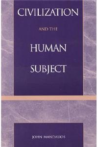 Civilization and the Human Subject