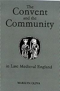 The Convent and the Community in Late Medieval England