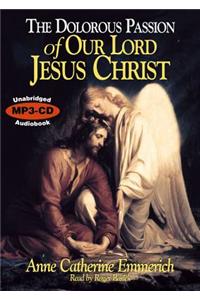 The Dolorous Passion of Our Lord Jesus Christ MP3 CD